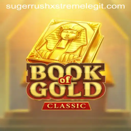 Book of Gold Classic: A Journey into Ancient Riches with a Twist of Sugerrushxstreme