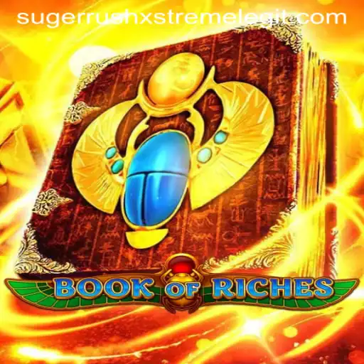 Exploring the Adventure of 'Book of Riches' and the Excitement of 'Sugerrushxstreme'